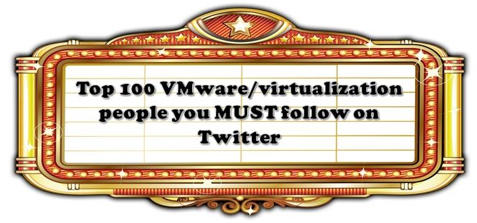 VMware: The Top 100 VMware/ virtualization people you MUST follow on Twitter
